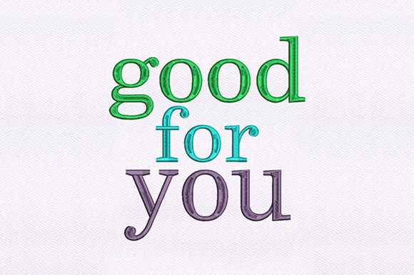 Good for You Text: A Heartfelt Embroidery Design for Meaningful Gifts