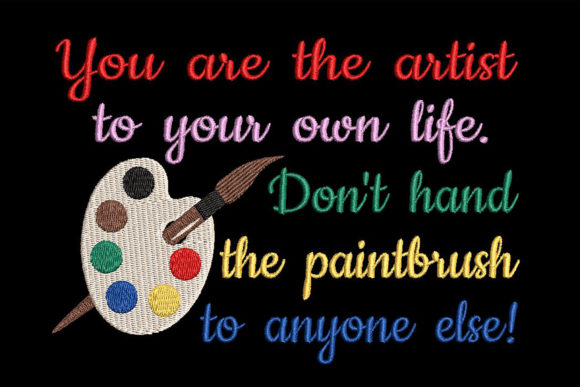 You Are the Artist to Your Own Life Quote Review